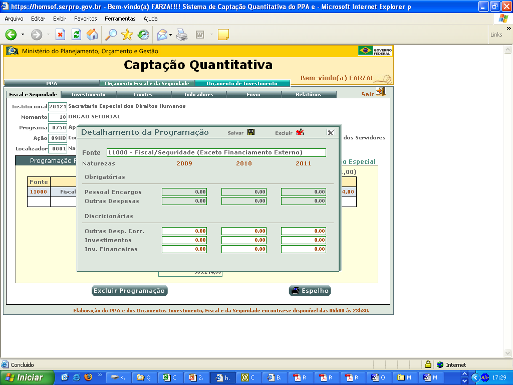 Elaboração Quantitativa Plano Plurianual 2008-2011 As despesas obrigatórias e financeiras, que não estão incluídas nos limites orçamentários repassados aos órgãos para 2008, 2009 e 2010 são estimadas