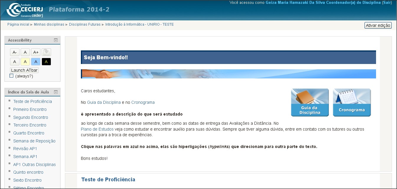 4.3 O Primeiro Encontro Figura 11 - Sala virtual de testes da disciplina de Introdução a Informática da Plataforma CEDERJ.