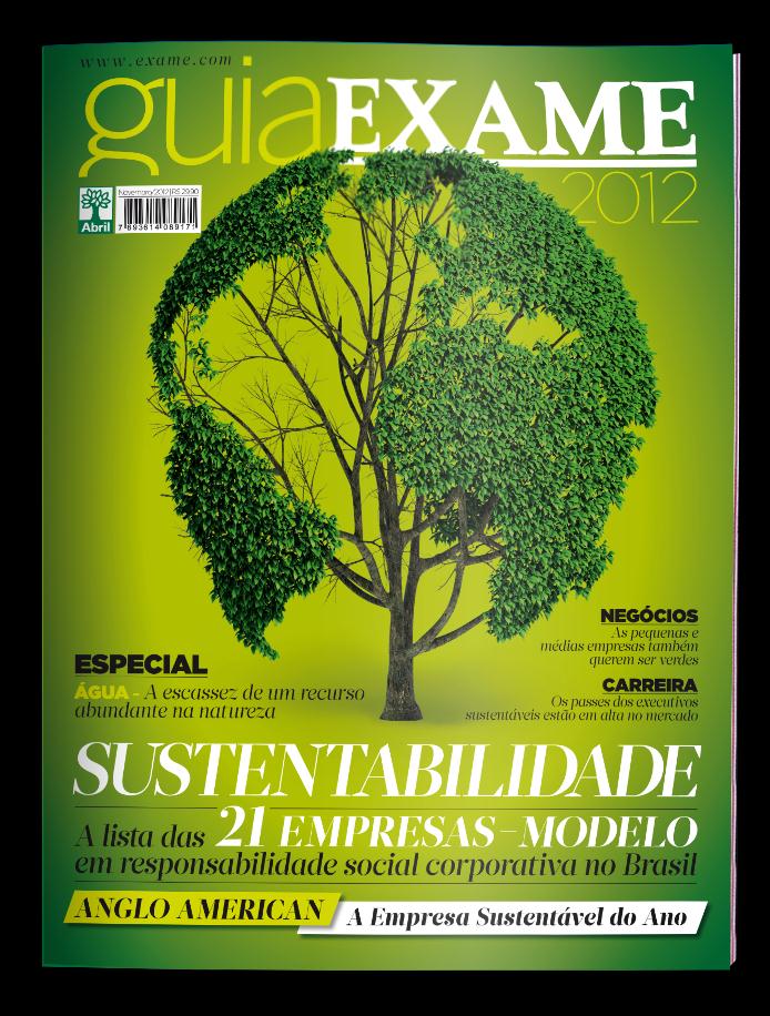 Guias e A nuários Guia de Sustentabilidade O Guia EXAME Sustentabilidade é a mais importante publicação sobre o tema no país, e retrata a evolução da responsabilidade social corporativa no Brasil