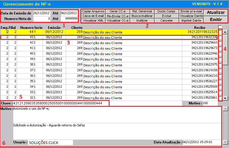 1. IDENTIFICAÇÃO DAS INFORMAÇÕES NA TELA. 1- Período de Emissão e Numeração para visualização das Notas Fiscais. 2- Área de ações para interação com as Notas Fiscais.