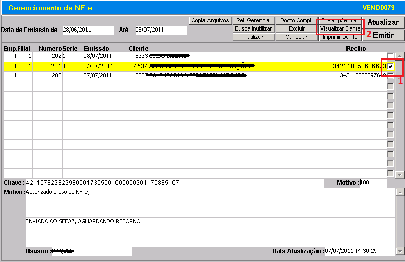 2.4 VISUALIZAÇÃO Para visualizar uma nota após sua Autorização, seleciona a nota(1) e clique no botão Visualizar Danfe (2).