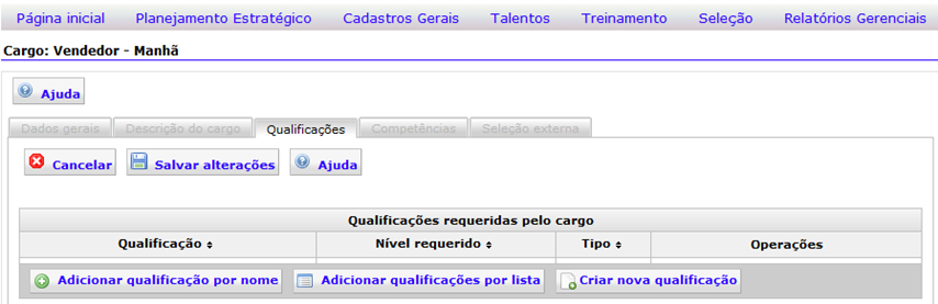Cargos Qualificações Clique em Editar para vincular as Qualificações requeridas e respectivos níveis ao Cargo.