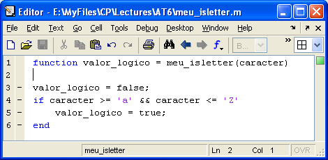 Conjunto de funções is* Descrição: funções pré-definidas no MATLAB que implementam expressões lógicas específicasde modo eficiente.