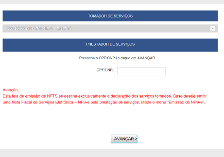 Nota Fiscal Eletrônica do Tomador de Serviços NFTS Versão do Manual: 1.0 pág. 5 Digite o CPF ou CNPJ do prestador de serviços Após digitar o CPF/CNPJ, clique em Avançar.