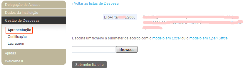 Figura 7 - Menu de Apresentação de Despesa para um financiamento previamente escolhido Lista de Pedidos de Pagamento SUBMISSÃO DE UMA LISTA DE DESPESAS Após a escolha do financiamento em que se