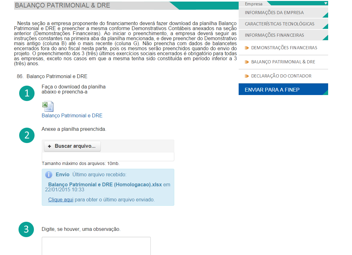 1.3.2. BALANÇO PATRIMONIAL E DRE O cliente deve fazer o download do arquivo disponibilizado na tela, preenchê-lo e fazer o upload do arquivo preenchido com as informações solicitadas.