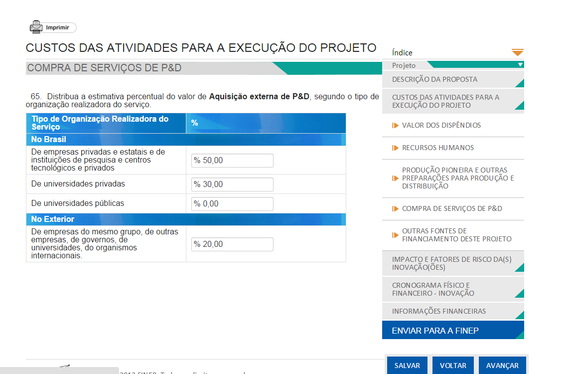 2.2.4. COMPRA DE SERVIÇOS DE P&D* Detalham-se os tipos de organização onde o P&D Externo será adquirido.