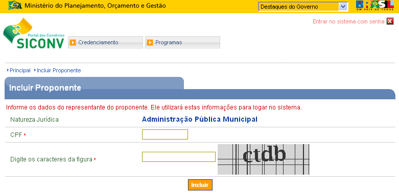 18 Em seguida, o sistema exibirá o campo CPF para que seja informado o CPF do Representante do Proponente, ou seja, informe os dados de quem está realizando o credenciamento do Proponente, e