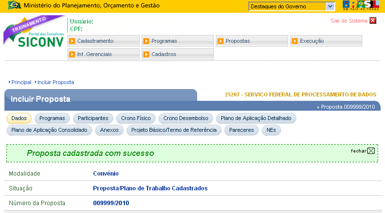 66 O sistema exibirá tela com a mensagem: Proposta Cadastrada com sucesso informando, neste momento, o número gerado para a proposta, na aba Dados.