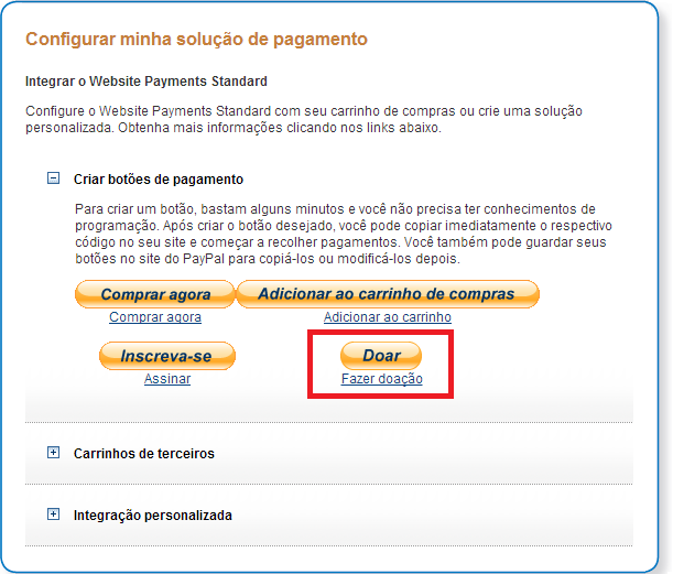 Passo 4 Minha solução de pagamento Clique no botão "Doar" se deseja receber doações. Clique no botão "Comprar agora" se deseja vender produtos a seus clientes.