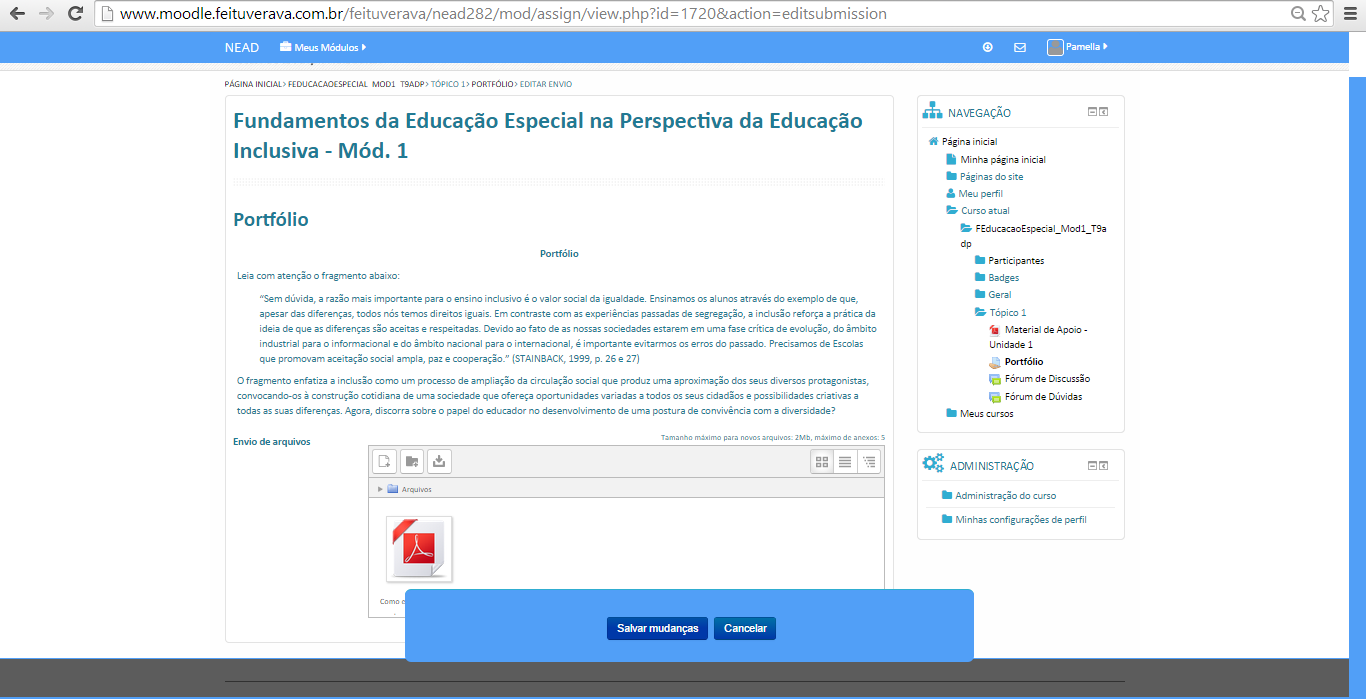 O quarto passo é clicar no botão Enviar arquivo, conforme indica a imagem baixo: Após enviar o arquivo, ele aparecerá abaixo do portfólio, como demostra a imagem abaixo, verifique se essa tarefa é