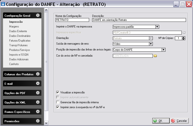 Editando as Configurações do UniDANFE Grupo Configuração Geral Opção Impressão Ao clicar em Incluir ou Alterar, o UniDANFE apresenta a seguinte tela de configuração: Editando as configurações do