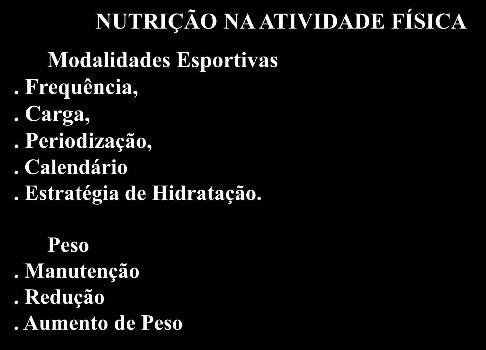 8/41 Linhas Gerais de Nutrição na Atividade Física