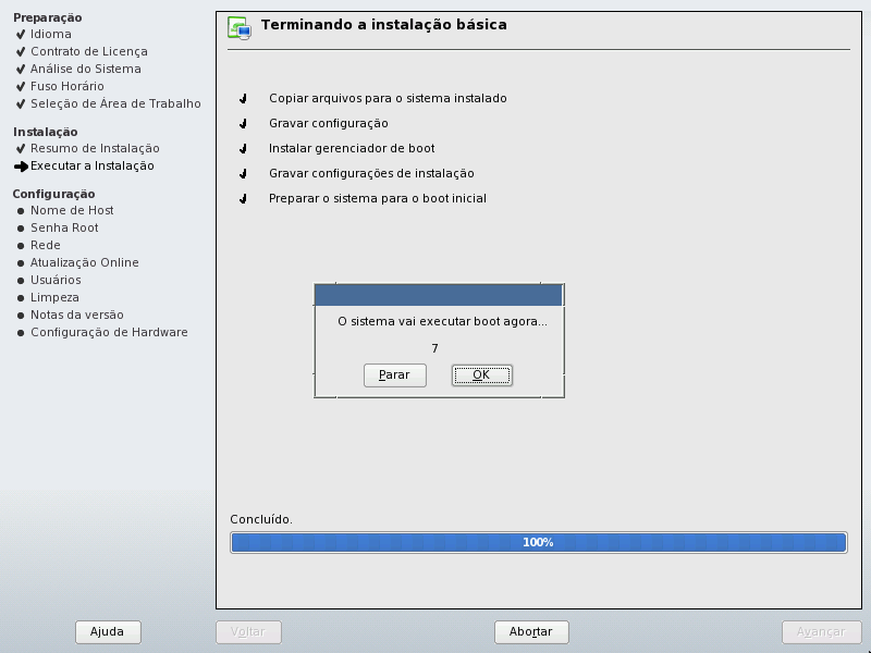Terminando a instalação básica Com a instalação a partir de um DVD, o