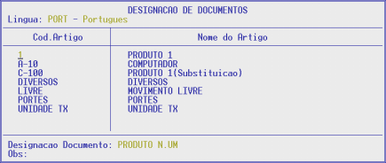 Com a tecla de função <F2 Desig.Doc.> acede ao ponto 5.1 Designação de Documentos. Premindo a tecla de função <F3 Pr.Venda> acede ao ponto 5.2 Preços de Venda de Artigos.