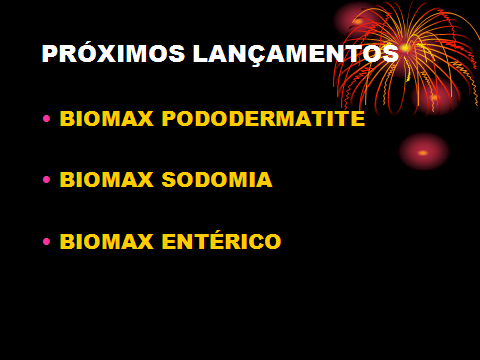 PRÓXIMOS LANÇAMENTOS BIOMAX