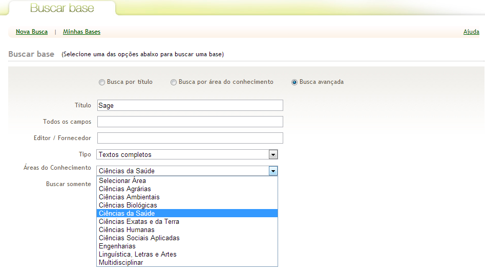 10 1.4.3 Busca Avançada A busca avançada possui os seguintes filtros: Título, Todos os Campos, Editor/Fornecedor, Tipo, Área do conhecimento.