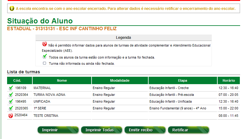 Clique em OK. Corrija os dados necessários e solicite um novo encerramento do ano escolar.