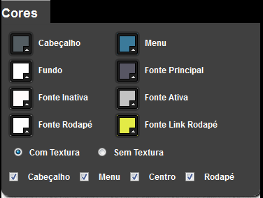 Cores O usuário tem total controle na escolha de cores para o seu website, esta funcionalidade permite ao usuário, de forma fácil e prática, trocar as cores do cabeçalho, menu, fundo, fonte