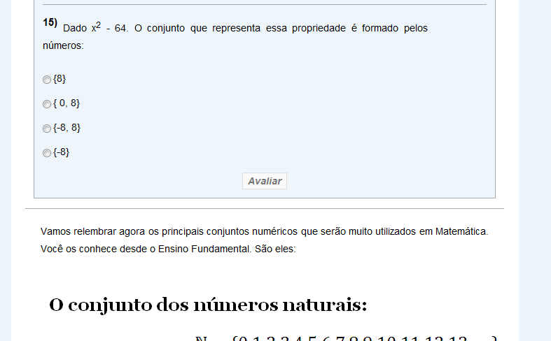 Após solicitar a avaliação do bloco de exercícios o aluno tem, para cada questão, a informação se sua resposta está correta ou incorreta.