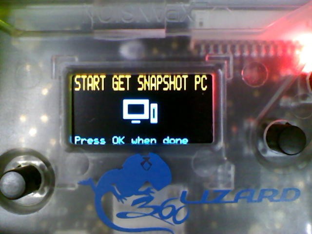 Agora Pressione o botão OK para continuar a próxima etapa Agora sobre o lizard: você terá a tela do PC START GET SNAPSHOT, NÃO pressione BOTÃO OK ainda.