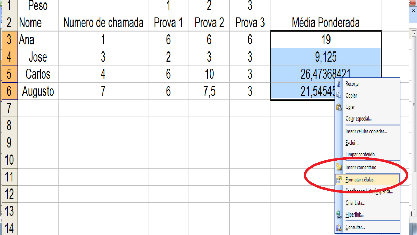 observe que algumas medias ficaram com muitas casas decimais foi o caso da media do Carlos e do augusto do exemplo 26,47368421 e 21,54545455.