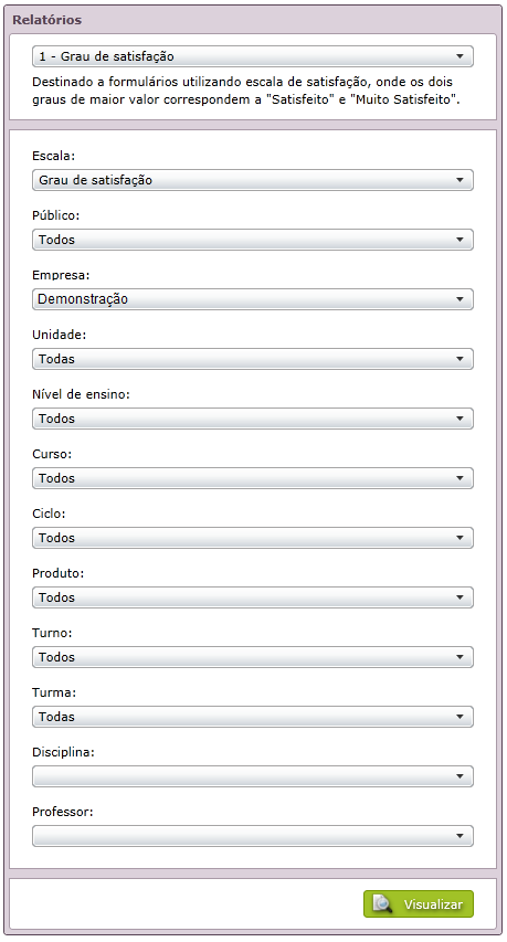 Filtros para relatório do grau de satisfação. Após selecionar os filtros, clique no botão Visualizar.