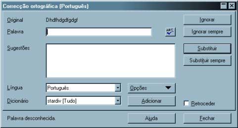 escolhida. Neste menu, você ainda tem as opções: Ortografia: aciona a tela para Verificação Ortográfica. Adicionar: adiciona a palavra ao Dicionário.