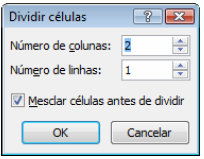 Dividir célula Definição: O ato de dividir uma célula é quando tem apenas uma linha e você a dividi em várias colunas Dividiremos a primeira linha em duas colunas 1º Selecione-a 2º Na Aba Layout