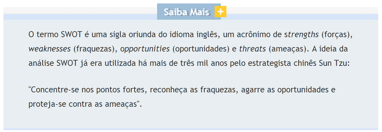 ENAP 2.7 Realizar Análise SWOT da TI É muito importante conhecer o ambiente no qual as organizações estão inseridas. Isso é fundamental para definição das estratégias de ação.