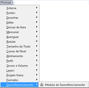 Para iniciar o Módulo de Georreferenciamento acesse, no AutoCAD a partir do Menu flutuante >Posição >Georreferenciamento >Módulo de Georreferenciamento. Obs.