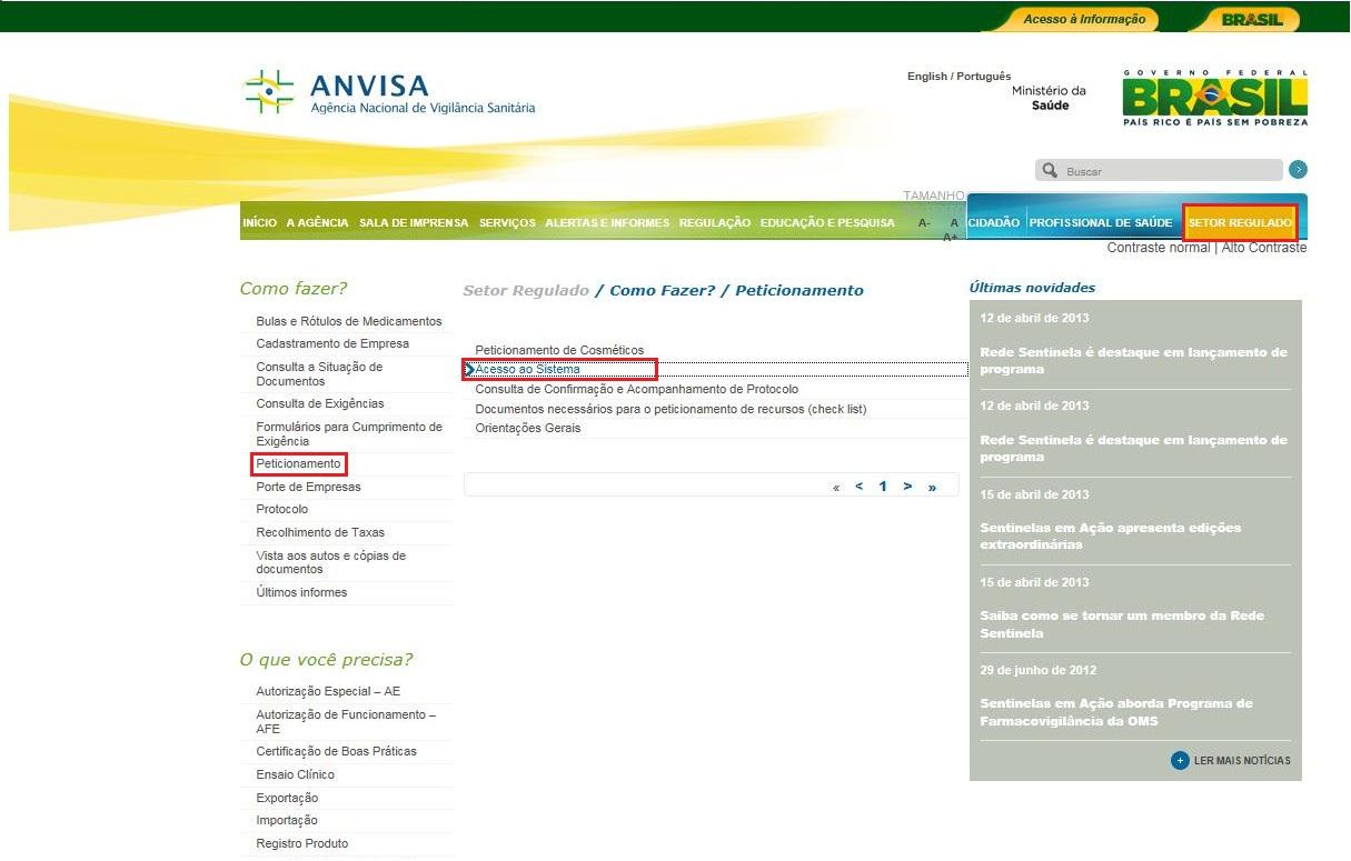 PETICIONAMENTO ELETRÔNICO A instituição, órgão ou empresa que desejar alguma das autorizações citadas neste manual deverá acessar o sítio eletrônico da ANVISA (www.anvisa.gov.