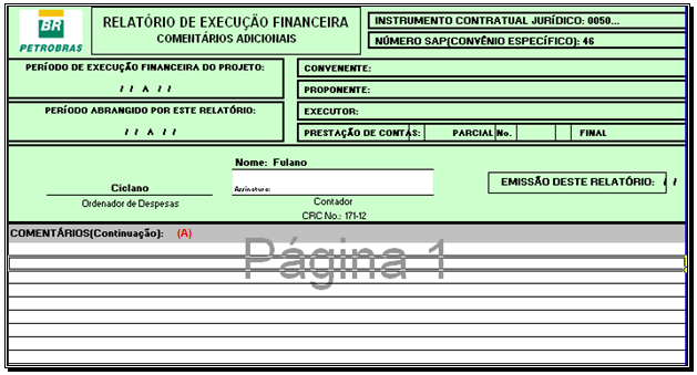 8.1.8 Relatóri de Execuçã Financeira - Cmentáris Adicinais Esta planilha é destinada a cmentáris adicinais que pssam clabrar para a análise ds dcuments.