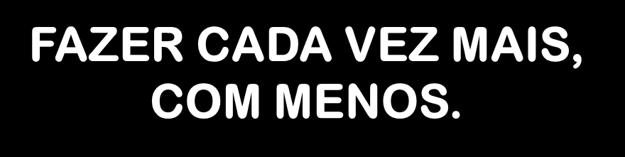 NOVA VISÃO DE NEGÓCIO MAIOR COMPETIÇÃO E COMPLEXIDADE Maior exigência de serviços (J.I.T.) Segmentação (clientes, canais distrib.