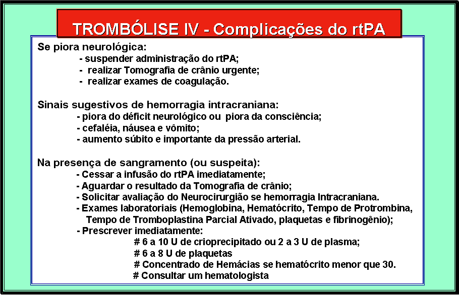 Deve ser também avaliada a possibilidade de cirurgia descompressiva.