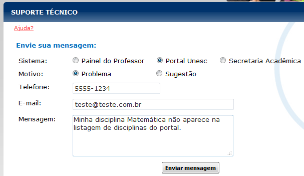 No lado esquerdo do Painel do Professor, clique no link Suporte Técnico. A página para você enviar a mensagem será exibida.