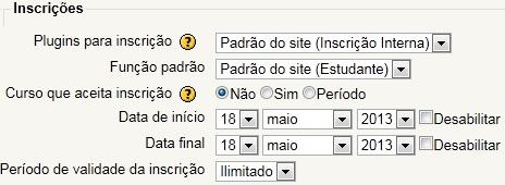 Plugins para a inscrição Define o padrão para as inscrições nos cursos. Período de validade da inscrição Essa opção define o um tempo determinado para o acesso dos participantes ao curso.