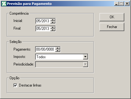 1. Clique no menu Relatórios, opção Previsão para Pagamento, para abrir a janela Previsão para Pagamento, conforme a figura a seguir: 2.