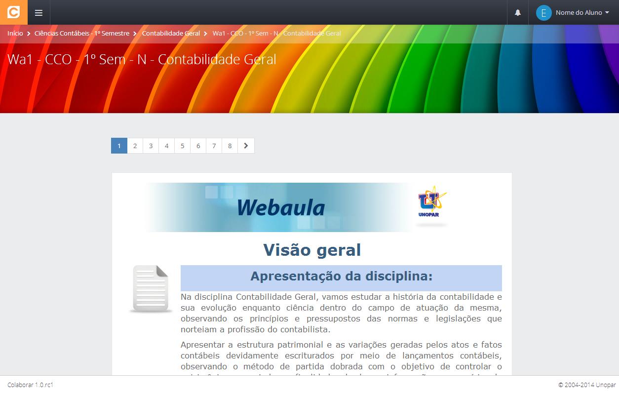 ACESSANDO A WEB AULA Para acessar a Web Aula, basta procurar o ícone referente à web aula e clicar sobre o botão azul. Veja a imagem abaixo.