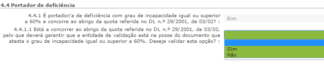 - 4.3.3.4 alínea d) 3.ª prioridade Imagem 23 alínea d) 3.ª prioridade 4.4.1 - Este campo destina-se a ser preenchido por indivíduos que, sendo portadores de deficiência com grau de incapacidade igual ou superior a 60%, concorrem ao abrigo da quota referida no DL n.