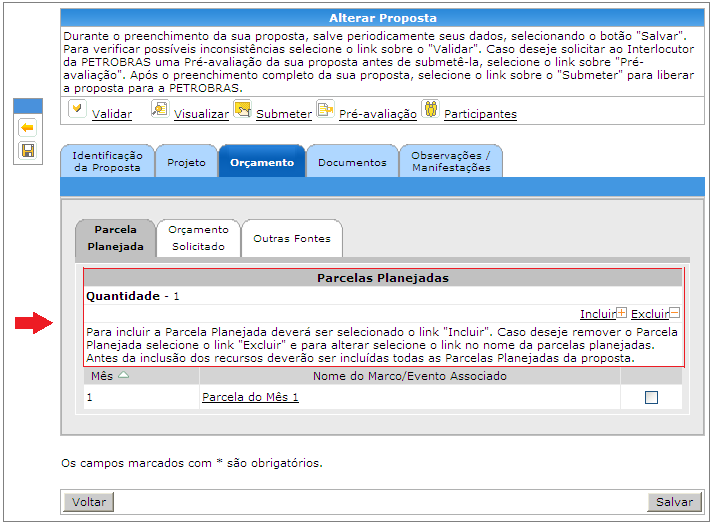 4.2.3 Orçament Apresenta s camps d rçament cntempland: Parcela Planejada, Orçament Slicitad e Outras Fntes. 4.2.3.1 Parcela Planejada Essa aba apresenta as pções de Incluir Parcela Planejada e Alterar Parcela Planejada.