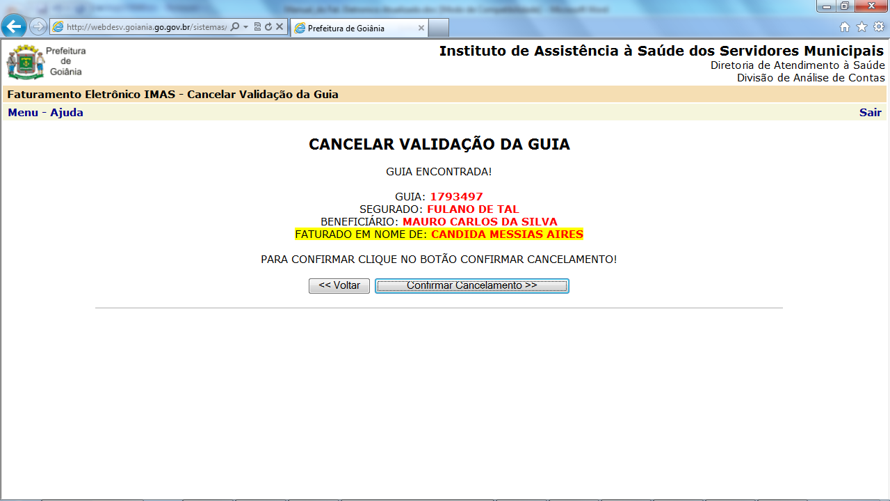 Tela para conferência dos dados no cancelamento do atendimento O sistema irá emitir um comprovante de cancelamento no