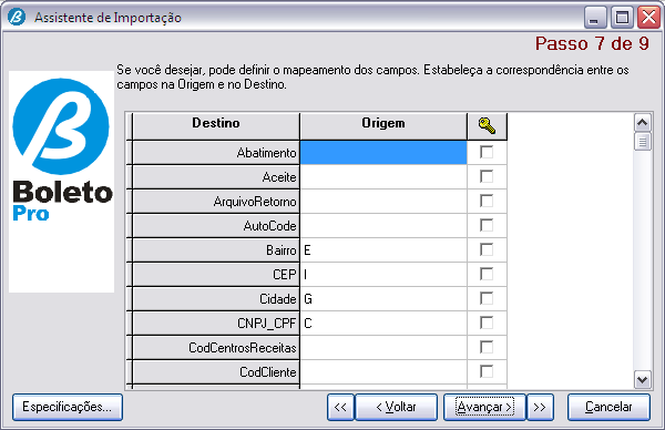 Assistente de Importação [Passo 7 de 9], verifique se as correspondências entre os campos do arquivo Fonte (arquivo de dados utilizado pela DVD & Cia Ltda) e Destino (base de dados do Boleto Pro)