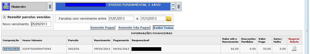 FINANCEIRO Em Financeiro, o Pai/Responsável pode visualizar as parcelas pagas, não pagas e também poderá imprimir seus boletos inclusive a ª via de boleto vencido com os valores atualizados para A)