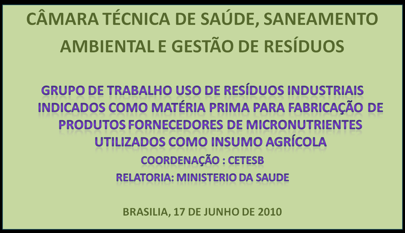 Contaminadas), e foram, na prática, adotados como referencial para composição da "Proposta de Resolução sobre Áreas Contaminadas (Processo 02000.