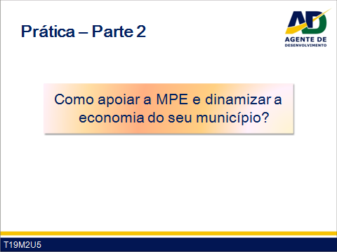 Guia do Participante Curso para Agentes de Desenvolvimento 18 Agora vamos refletir novamente sobre a questão apresentada no início da unidade.