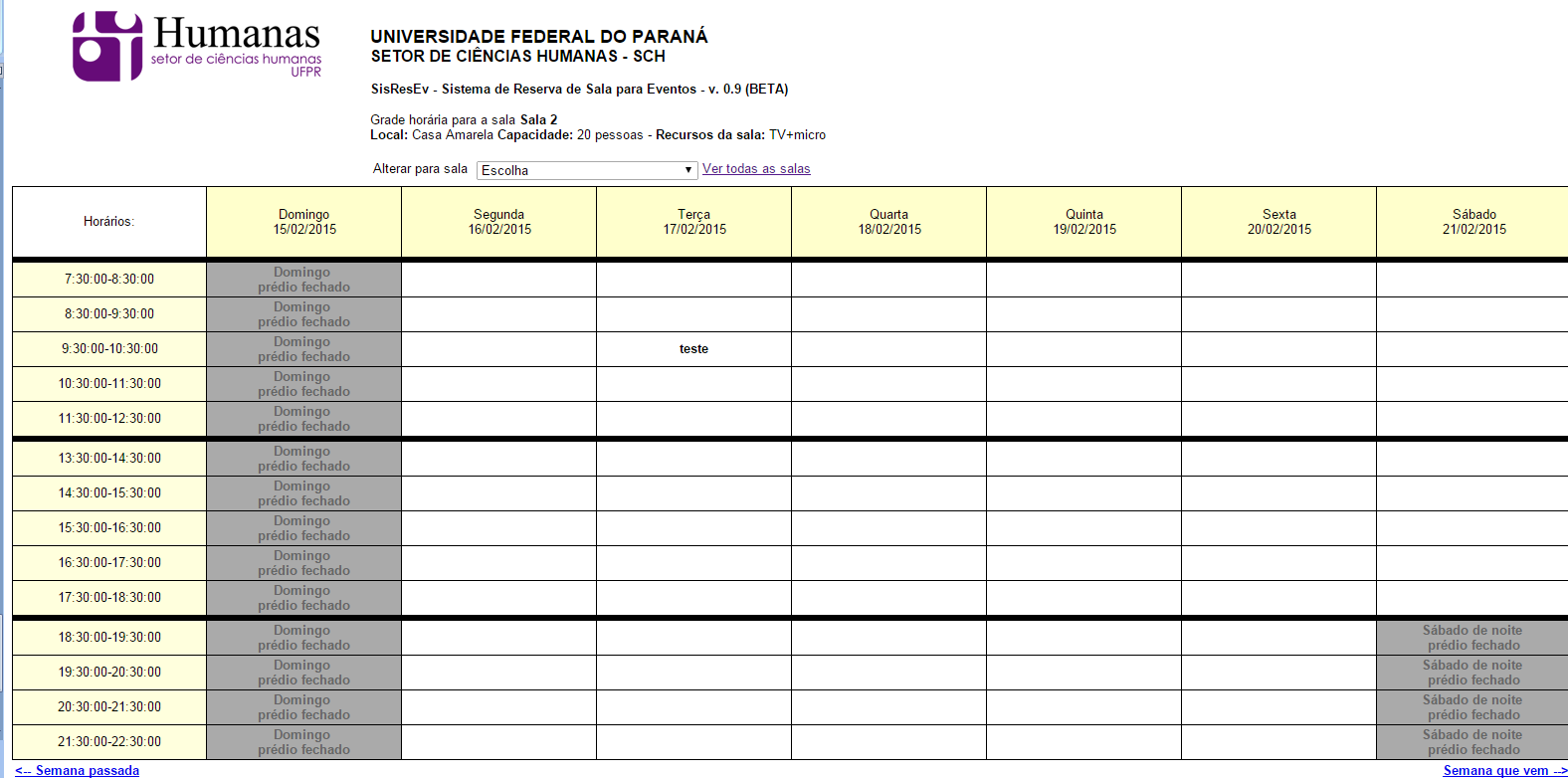 Da mesma que na pré-reserva, uma vez registrado o evento, não é possível registrar novo evento no mesmo dia/hora/sala. O sistema trava a reserva. Os passos para reservas encerram-se aqui.