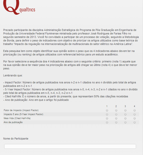 212 Figura 90: Enquete (ou pesquisa) utilizando ferramenta survey Qualtrics (MACHADO, 2012) e Método de Borda (COSTA, H. G.