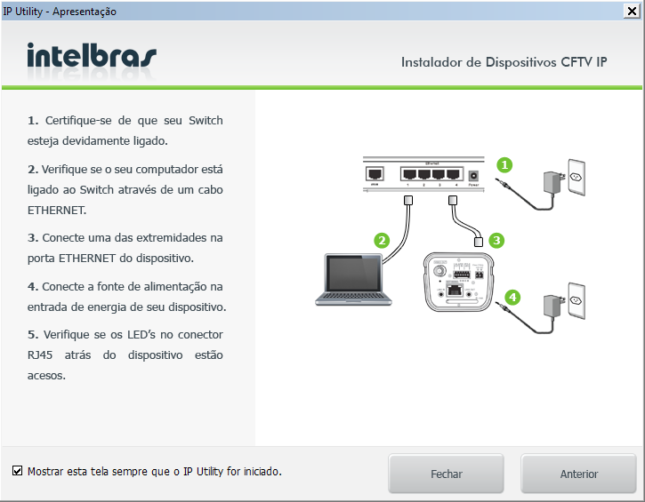 2. Será apresentada a página de boas-vindas do software Intelbras IP Utility, conforme a seguir; Tela de boas-vindas 3.