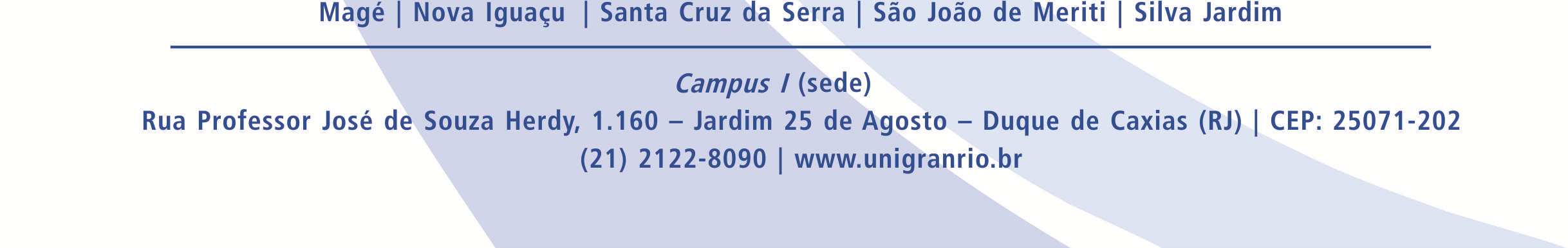 SISTEMA DE ACESSO À UNIGRANRIO EDITAL* Convocação para ingresso, via ENEM (sem vestibular), nos cursos de Bacharelado, Licenciatura e Tecnologia 2014-1º semestre.